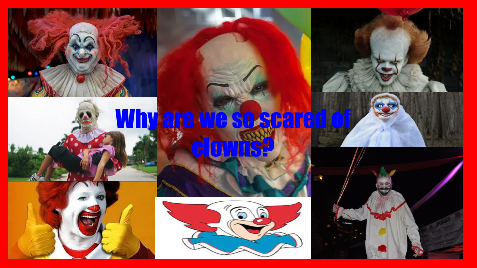 Of why is clowns? so afraid sam Psychology explains