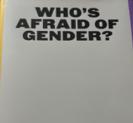 A personal copy of Whos afraid of gender?  from my collection of novels is pictured.